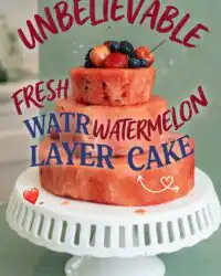 Fresh Watermelon Layer Cake: The Ultimate Watermelon Cake Birthday Treat for a Sweet Summer Party.